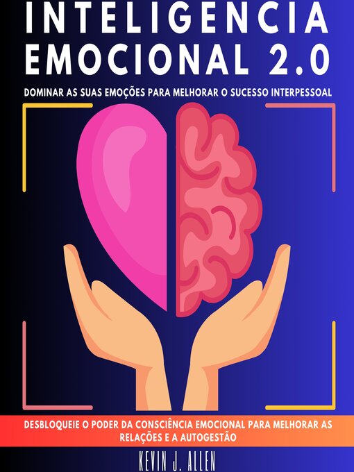 Title details for INTELIGÊNCIA EMOCIONAL 2.0 by KEVIN J. ALLEN - Available